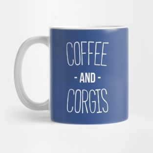 Coffee And Corgis - Funny Welsh Pembroke Corgi Dog T-shirt Mug